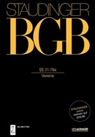 Andreas Schwennicke - J. von Staudingers Kommentar zum Bürgerlichen Gesetzbuch mit Einführungsgesetz und Nebengesetzen. Allgemeiner Teil - Buch 1: §§ 21-79a