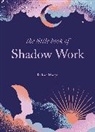 Richard Martyn - The Little Book of Shadow Work