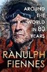 Ranulph Fiennes - Around the World in 80 Years