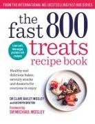 Dr Clare Bailey, Clare Bailey Mosley, Kathryn Bruton, Bruton Kathryn, Dr Clare Bailey, Dr Clare Bailey Mosley - The Fast 800 Treats Recipe Book