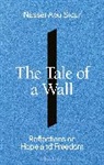 Nasser Abu Srour - The Tale of a Wall