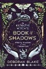Deborah Blake - The Eclectic Witch's Book of Shadows