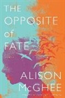 Alison McGhee - The Opposite of Fate