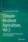 Mirza Hasanuzzaman - Climate-Resilient Agriculture, Vol 2