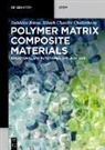 Bikash Chandra Chakraborty, Debdatta Ratna - Polymer Matrix Composite Materials