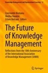 Ettore Bolisani, Constantin Bratianu, Meliha Handzic - The Future of Knowledge Management