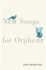 John Reibetanz - New Songs for Orpheus