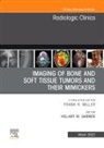 Hillary W Garner, Hillary W. Garner, Hillary W. Garner - Imaging of Bone and Soft Tissue Tumors and Their Mimickers, An Issue of Radiologic Clinics of North America