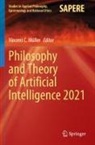 Vincent C Müller, Vincent C. Müller - Philosophy and Theory of Artificial Intelligence 2021
