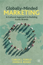Maria A Rodas, Maria A. Rodas, Carlos J Torelli, Carlos J. Torelli - Globally-Minded Marketing