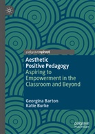 Georgina Barton, Katie Burke - Aesthetic Positive Pedagogy