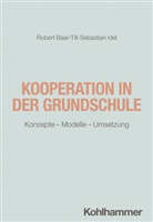 Robert Baar, Till-Sebastian Idel, Désirée Lange, Sarah Désirée Lange, Sanna Pohlmann-Rother - Kooperation in der Grundschule