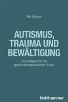 Brit Wilczek - Autismus, Trauma und Bewältigung