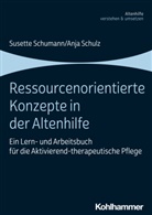 Anja Schulz, Susette Schumann, Susette Schumann - Ressourcenorientierte Konzepte in der Altenhilfe