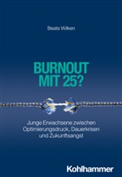 Beate Wilken, Beate (Dr.) Wilken - Burnout mit 25?