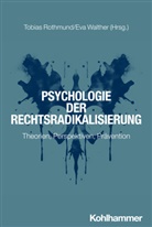Tobias Rothmund, Walther, Eva Walther - Psychologie der Rechtsradikalisierung
