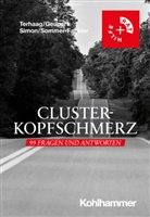 Ramona Geupert, Johanna Simon, Johanna u Simon, Andrea Sommer-Fackler, Jakob C Terhaag, Jakob C. Terhaag - Clusterkopfschmerz: 99 Fragen und Antworten