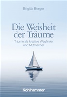 Brigitte Berger - Die Weisheit der Träume