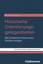 Benjamin Bräuer - Historische Orientierungsgelegenheiten
