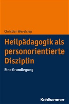 Christian Wevelsiep - Heilpädagogik als personorientierte Disziplin