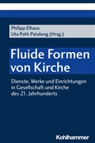Elhaus, Philipp Elhaus, Pohl-Patalong, Uta Pohl-Patalong - Fluide Formen von Kirche