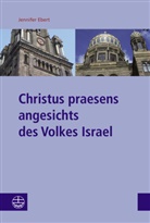 Jennifer Ebert - Christus praesens angesichts des Volkes Israel