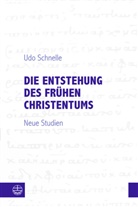 Udo Schnelle - Die Entstehung des frühen Christentums