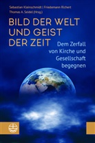 Thomas A Seidel, Sebastian Kleinschmidt, Friedemann Richert, Thomas A. Seidel - Bild der Welt und Geist der Zeit