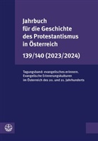 Martin Fuchs, Leonhard Jungwirth, Redaktion: Leonhard Jungwirth Vorstand der, Thomas Scheiwiller, Thomas Scheiwiller u a, Astrid Schweighofer... - Jahrbuch für die Geschichte des Protestantismus in Österreich 139/140 (2023/2024)