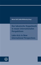 Werner Kahl, Wittkowsky, Vadim Wittkowsky - Das lukanische Doppelwerk in neuen internationalen Perspektiven / Luke-Acts in New International Perspectives
