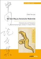 Yun-Jou Chen, Chen Yun-Jou, Isabel Friemann, Monika Gänßbauer - Auf dem Weg zu literarischer Modernität