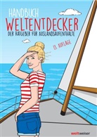 Thomas Terbeck, weltweiser-Team - Handbuch Weltentdecker. Der Ratgeber für Auslandsaufenthalte