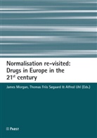 Thomas Friis Søgaard, James Morgan, Thomas Friis Søgaard, Alfred Uhl - Normalisation re-visited: Drugs in Europe in the 21st century