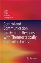 Xinping Guan, Pei Liu, Kai Ma, Jie Yang, Jie et al Yang - Control and Communication for Demand Response with Thermostatically Controlled Loads