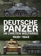 David Porter - Deutsche Panzer im Zweiten Weltkrieg