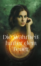 Anna Sophia Rosenthaler - Die Wahrheit hinter dem Feuer