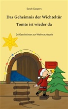 Sarah Gaspers - Das Geheimnis der Wichteltür - Tomte ist wieder da