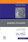 Louis J. Marino Jr., Louis J Marino Jr, Louis J. Marino Jr., George Zubenko - Geriatric Psychiatry, An Issue of Psychiatric Clinics of North America