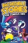 Bill O'Neill - Incredible Stories for Curious Kids