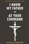 Neville Goddard - I Know My Father and At Your Command