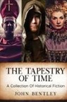 John Bentley - The Tapestry of Time