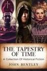 John Bentley - The Tapestry of Time