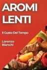 Lorenzo Bianchi - Aromi Lenti