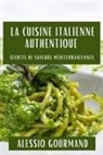 Alessio Gourmand - La Cuisine Italienne Authentique