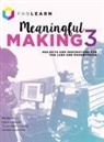 Paulo Blikstein, Sylvia Libow Martinez, Heather Allen Pang - Meaningful Making 3