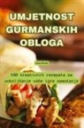 Tara Peri¿ - UMJETNOST GURMANSKIH OBLOGA
