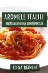 Elena Bianchi - Aromele Italiei