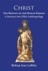 Jean Laffitte, Tbd - Christ, the Destiny of the Human Person