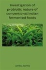 Joshita Lamba - Investigation of probiotic nature of conventional Indian fermented foods