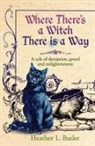 Heather L Butler - Where There's a Witch, There is a Way